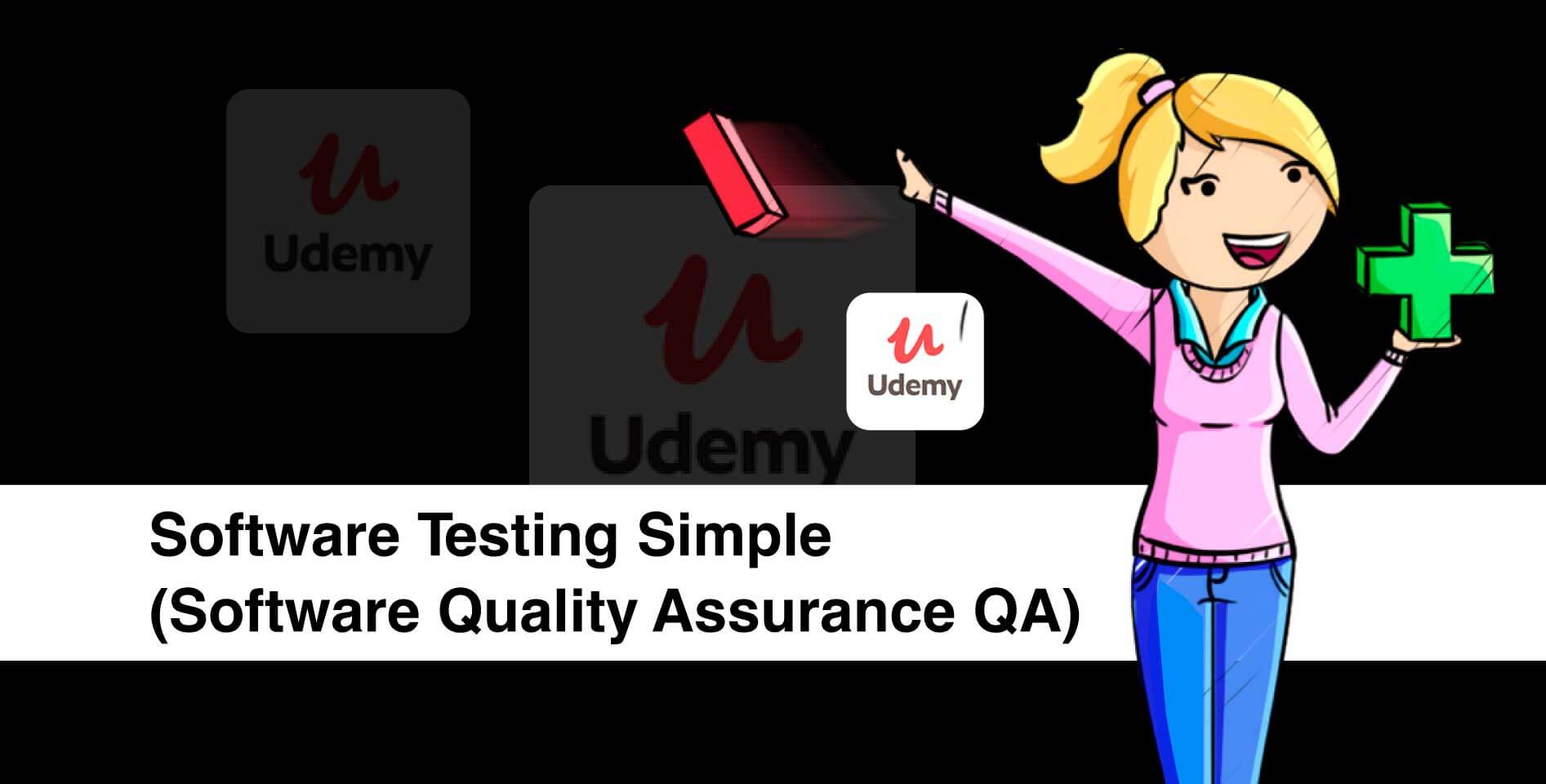 Udemy — Software Testing Simple (Software Quality Assurance QA)